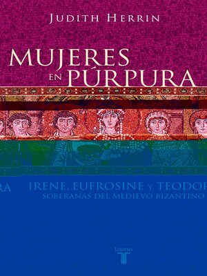 cover image of Mujeres en púrpura. Soberanas del medievo bizantino
